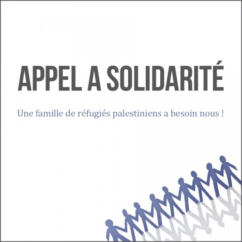 Appel à la solidarité : Une famille de réfugiés palestiniens a besoin de nous !